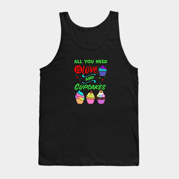 All you Need Is Love And Cupcakes Tank Top by A Zee Marketing